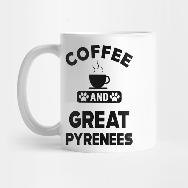 Great Pyrenees - Coffee and great pyreness by KC Happy Shop